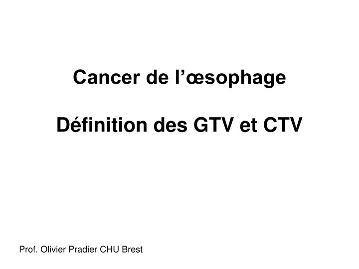 cancer de l sophage d finition des gtv et ctv