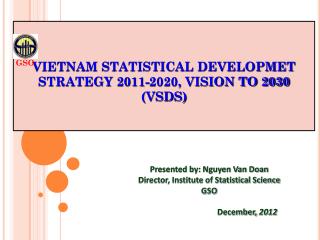 VIETNAM STATISTICAL DEVELOPMET STRATEGY 2011-2020, VISION TO 2030 (VSDS)