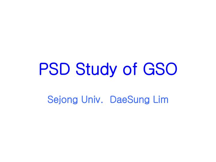 psd study of gso