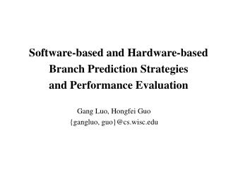 Software-based and Hardware-based Branch Prediction Strategies and Performance Evaluation