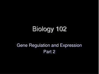 Biology 102