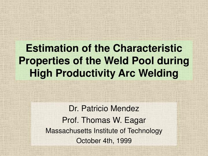 estimation of the characteristic properties of the weld pool during high productivity arc welding