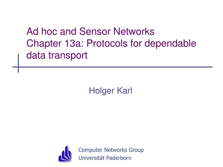 ad hoc and sensor networks chapter 13a protocols for dependable data transport