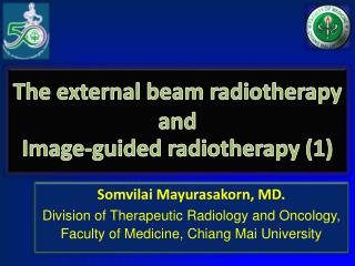 The external beam radiotherapy and Image-guided radiotherapy (1)