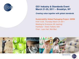 Sustainability Global Packaging Project- GDSN 9:00-12:30, Thursday March 24 2011
