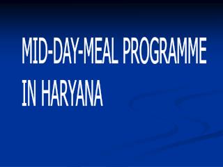 MID-DAY-MEAL PROGRAMME IN HARYANA