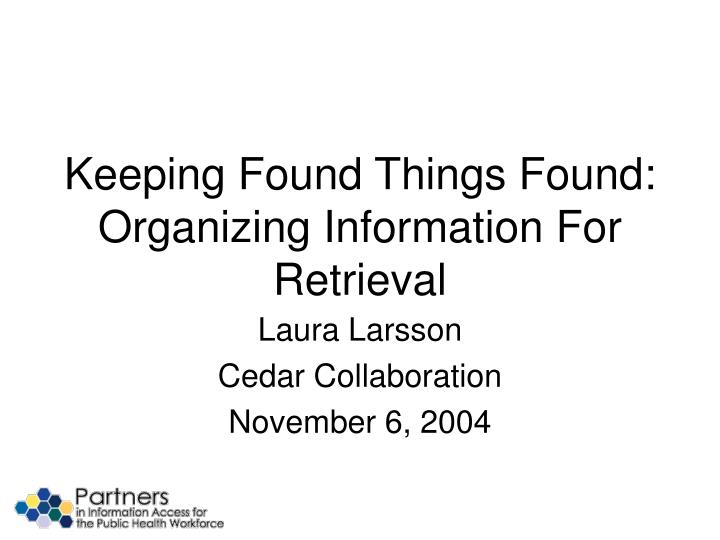 keeping found things found organizing information for retrieval