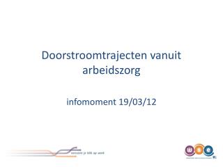 Doorstroomtrajecten vanuit arbeidszorg