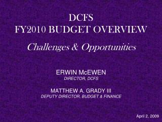 DCFS FY2010 BUDGET OVERVIEW Challenges &amp; Opportunities