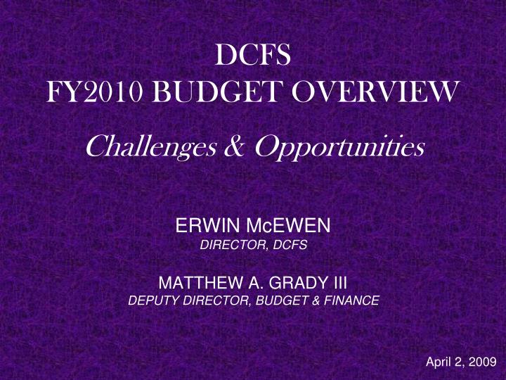 dcfs fy2010 budget overview challenges opportunities