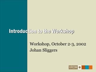 Introduction to the Workshop