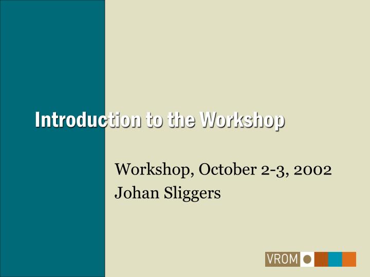 introduction to the workshop