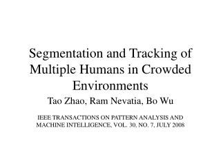 Segmentation and Tracking of Multiple Humans in Crowded Environments