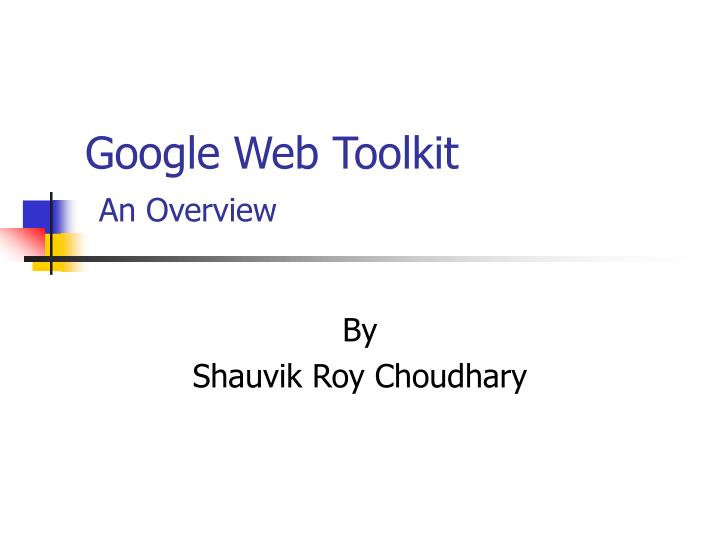 google web toolkit an overview