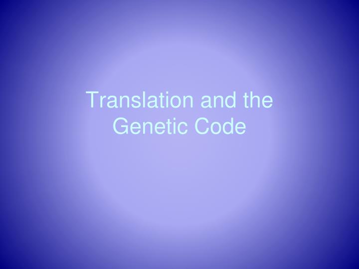 translation and the genetic code