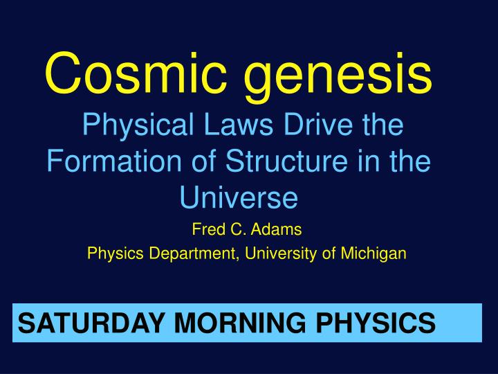 cosmic genesis physical laws drive the formation of structure in the universe