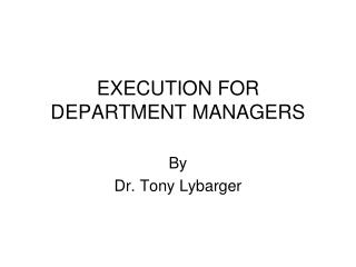 EXECUTION FOR DEPARTMENT MANAGERS