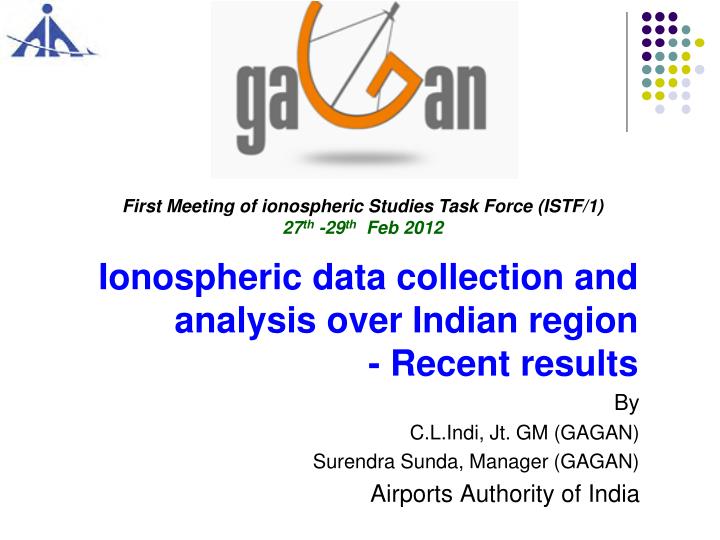 ionospheric data collection and analysis over indian region recent results