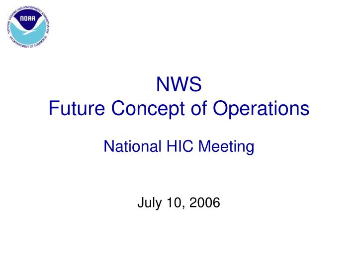 nws future concept of operations national hic meeting