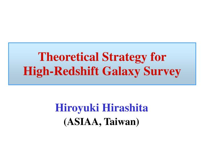 theoretical strategy for high redshift galaxy survey