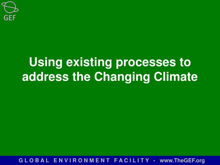 using existing processes to address the changing climate
