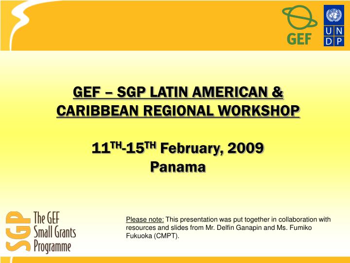 gef sgp latin american caribbean regional workshop 11 th 15 th february 2009 panama
