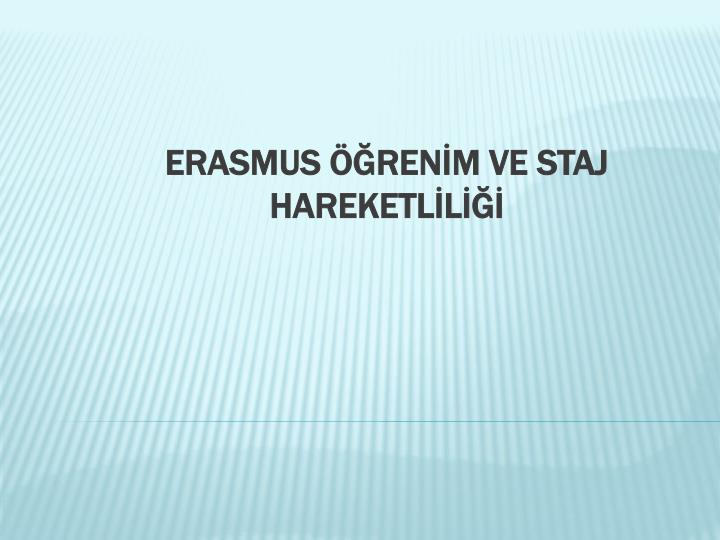 erasmus ren m ve staj hareketl l