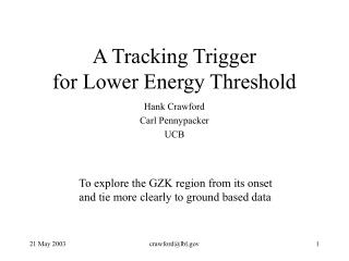 A Tracking Trigger for Lower Energy Threshold
