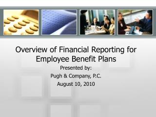 Overview of Financial Reporting for Employee Benefit Plans