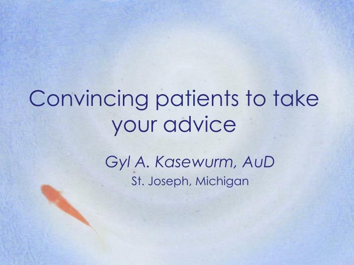 convincing patients to take your advice