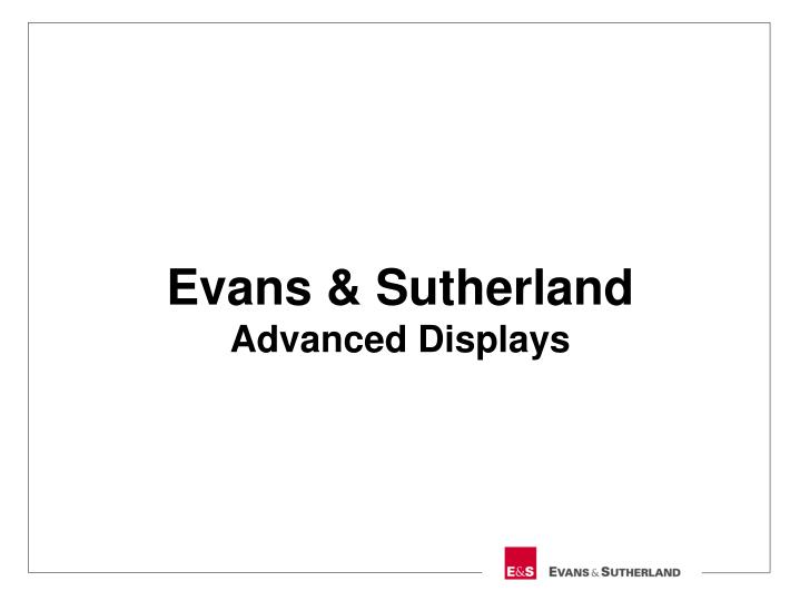 evans sutherland advanced displays