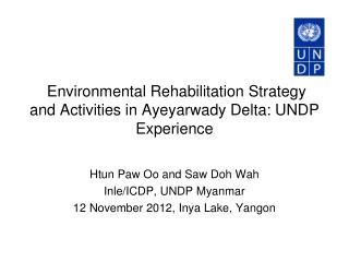 Environmental Rehabilitation Strategy and Activities in Ayeyarwady Delta: UNDP Experience