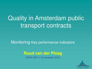 Monitoring Key performance indicators Ruud van der Ploeg EMTA GM 11-12 november 2010