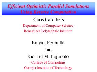 Efficient Optimistic Parallel Simulations Using Reverse Computation