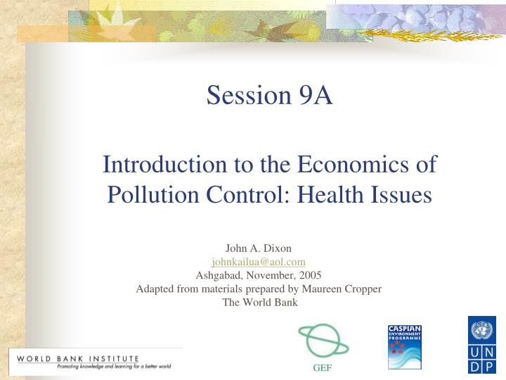 session 9a introduction to the economics of pollution control health issues