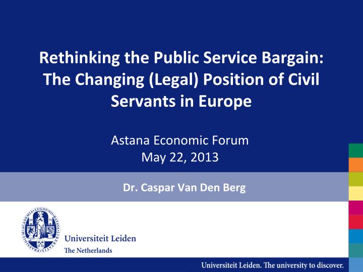 rethinking the public service bargain the changing legal position of civil servants in europe
