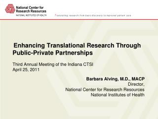 Barbara Alving, M.D., MACP Director, National Center for Research Resources
