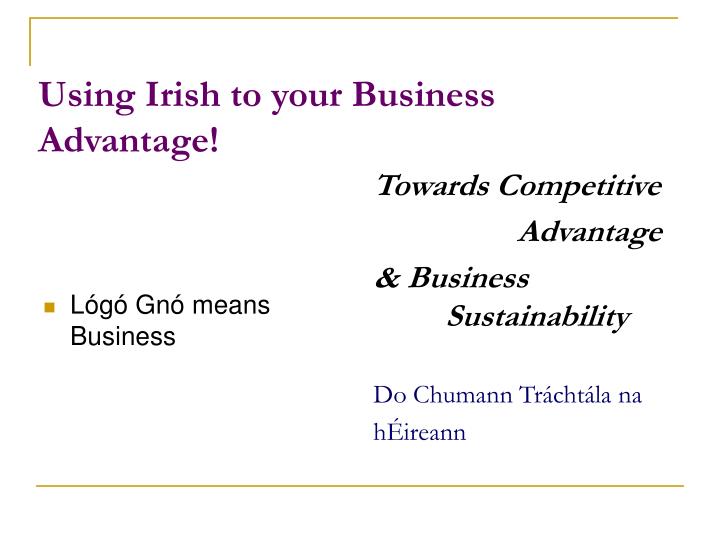 using irish to your business advantage