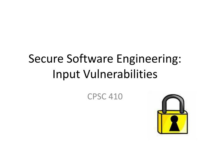 secure software engineering input vulnerabilities
