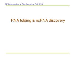 RNA folding &amp; ncRNA discovery