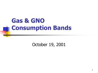 Gas &amp; GNO Consumption Bands