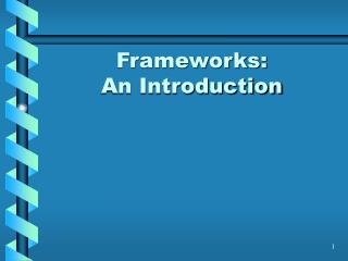 Frameworks: An Introduction