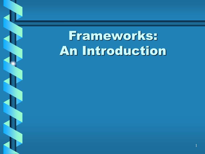 frameworks an introduction