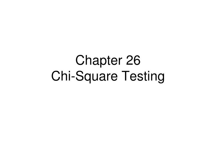 chapter 26 chi square testing