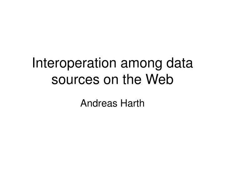 interoperation among data sources on the web