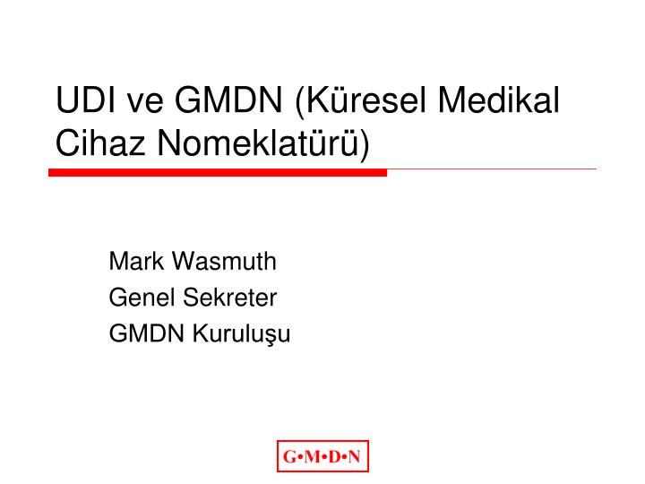 udi ve gmdn k resel medikal cihaz nomeklat r