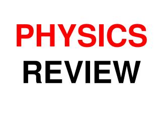 PHYSICS REVIEW
