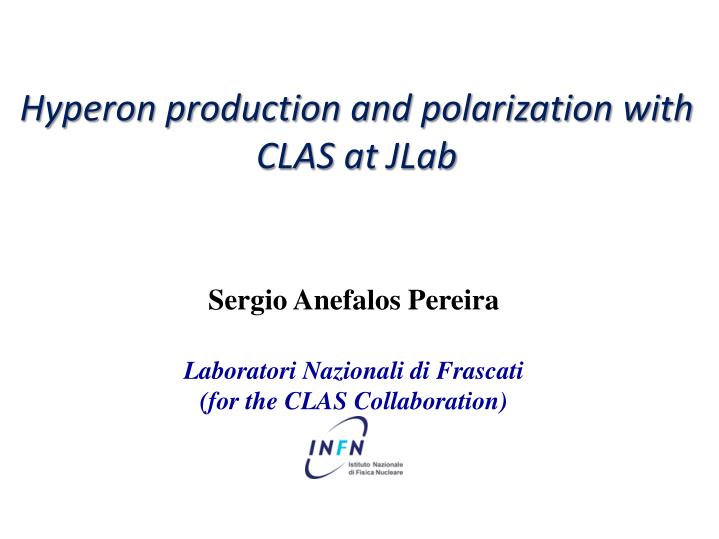 sergio anefalos pereira laboratori nazionali di frascati for the clas collaboration