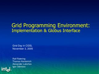 Grid Programming Environment: Implementation &amp; Globus Interface