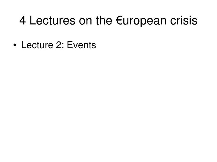 4 lectures on the uropean crisis